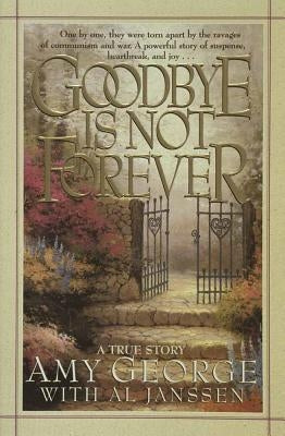 Goodbye Is Not Forever by George, Amy