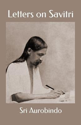 Letters on Savitri by Aurobindo, Sri