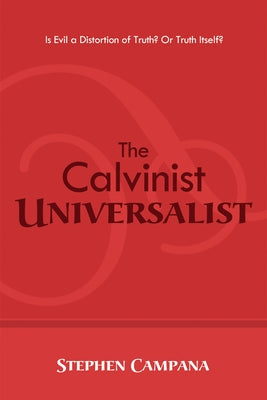 The Calvinist Universalist by Campana, Stephen