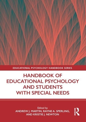 Handbook of Educational Psychology and Students with Special Needs by Martin, Andrew J.