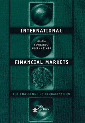 International Financial Markets: The Challenge of Globalization by Auernheimer, Leonardo