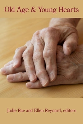 Old Age and Young Hearts by Rae, Judie