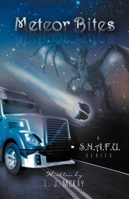 Meteor Bites: A S.N.A.F.U. Series by McKay, L. J.