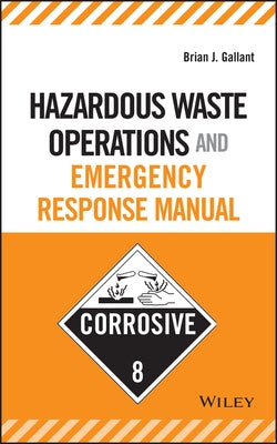 Hazardous Waste Operations and Emergency Response Manual by Gallant, Brian J.