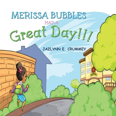 Merissa Bubbles Had a Great Day by Crummey, Jazlynn