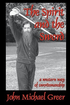 The Spirit and the Sword by Greer, John Michael