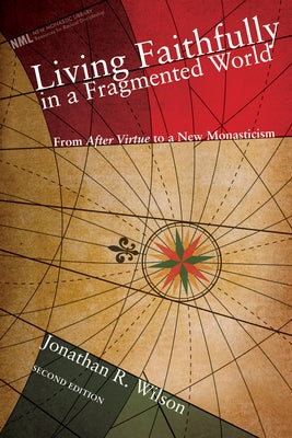 Living Faithfully in a Fragmented World, Second Edition by Wilson, Jonathan R.