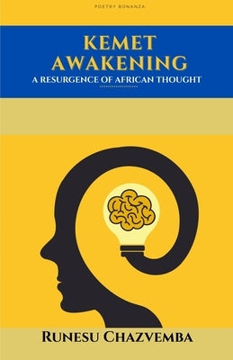 Kemet Awakening: A Resurgence of African Thought by Chazvemba, Runesu