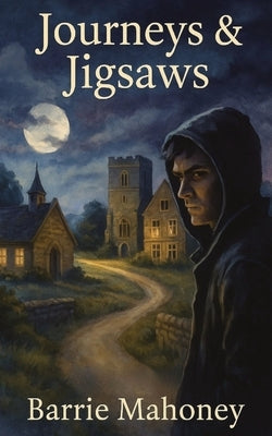 Journeys & Jigsaws by Mahoney, Barrie