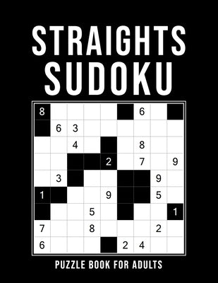 Straights Sudoku - Puzzle Book For Adults: 500 Logic Puzzles - 6 Levels: easy - medium - hard - extreme - expert - elite - Challenging Sudoku Variant by Ninja Straights