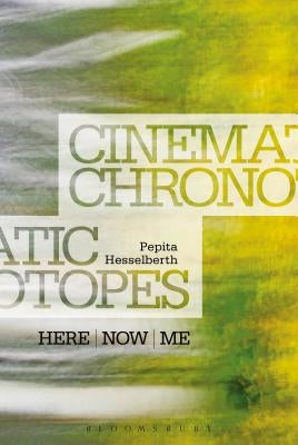 Cinematic Chronotopes by Hesselberth, Pepita