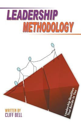 Leadership Methodology by Bell, Cliff
