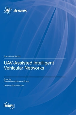 UAV-Assisted Intelligent Vehicular Networks by Wang, Dawei
