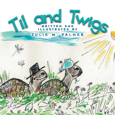 Til and Twigs by Palmer, Julie M.