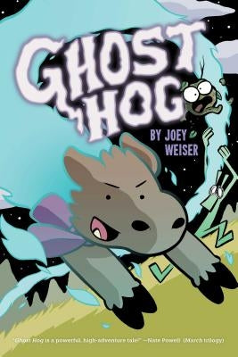 Ghost Hog: Volume 1 by Weiser, Joey