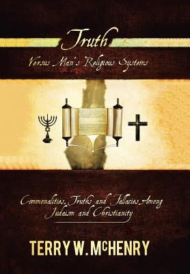 Truth Versus Man'S Religious Systems by McHenry, Terry W.