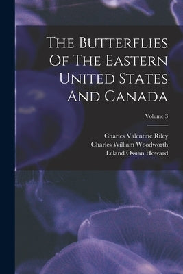 The Butterflies Of The Eastern United States And Canada; Volume 3 by Scudder, Samuel Hubbard