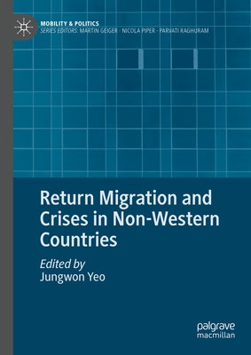 Return Migration and Crises in Non-Western Countries by Yeo, Jungwon