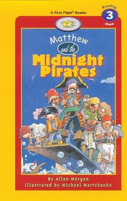 Matthew and the Midnight Pirates by Morgan, Allen