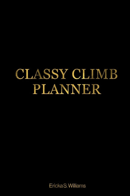 Classy Climb Accountability Planner by Williams, Ericka