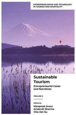 Sustainable Tourism: Entrepreneurial Cases and Narratives (Volume 3) by Arora, Manpreet