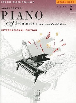 Accelerated Piano Adventures for the Older Beginner: Lesson Book 2, International Edition by Faber, Nancy