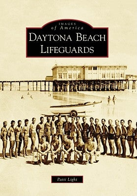 Daytona Beach Lifeguards by Light, Patti
