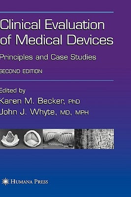 Clinical Evaluation of Medical Devices: Principles and Case Studies by Becker, Karen M.