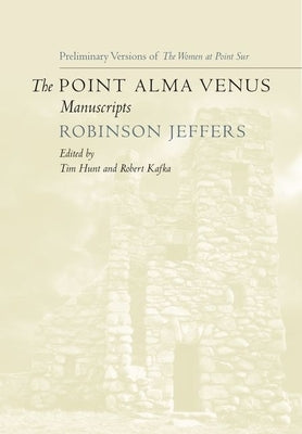 The Point Alma Venus Manuscripts by Jeffers, Robinson