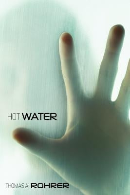 Hot Water by Rohrer, Thomas A.