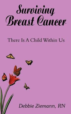 Surviving Breast Cancer by Ziemann, Debbie