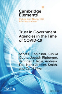 Trust in Government Agencies in the Time of Covid-19 by Robinson, Scott E.