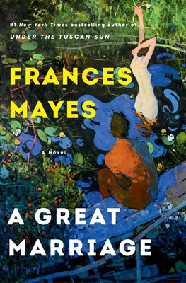 A Great Marriage by Mayes, Frances