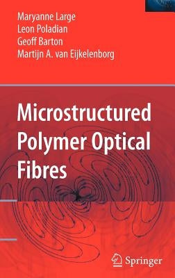 Microstructured Polymer Optical Fibres by Large, Maryanne