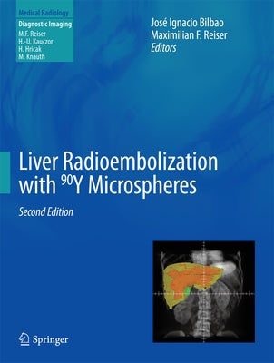 Liver Radioembolization with 90y Microspheres by Bilbao, José Ignacio