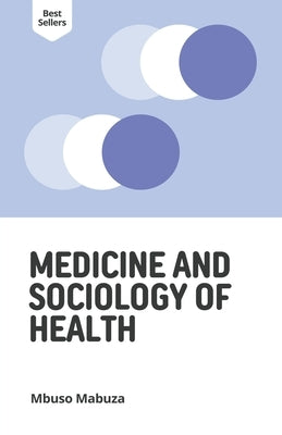 Medicine and Sociology of Health by Mabuza, Mbuso