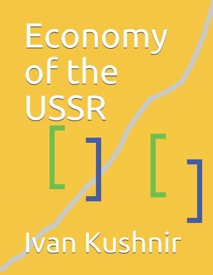 Economy of the USSR by Kushnir, Ivan