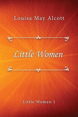 Little Women by Alcott, Louisa May