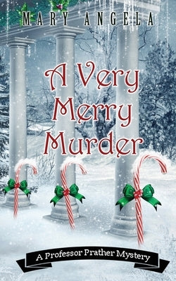 A Very Merry Murder by Angela, Mary