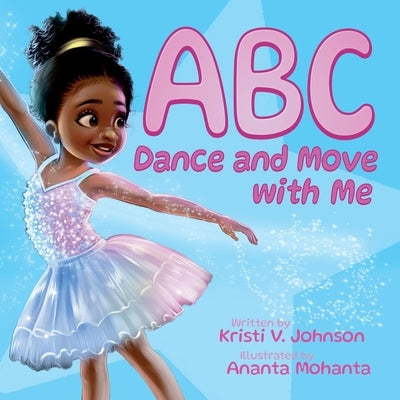 ABC Dance And Move With Me by Johnson, Kristi V.