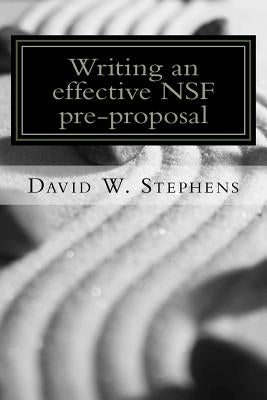 Writing an effective NSF pre-proposal by Stephens, David W.