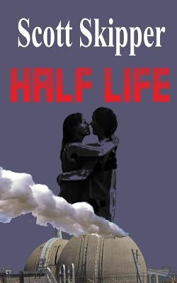 Half Life by Skipper, Scott