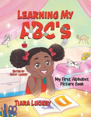 Learning My ABC's: My First Alphabet Picture Book by Luckey, Tiara