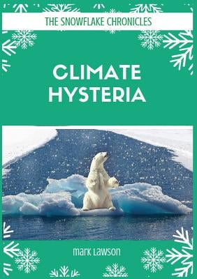 Climate Hysteria by Lawson, Mark