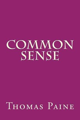 Common Sense by Paine, Thomas