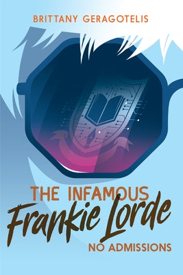 The Infamous Frankie Lorde 3: No Admissions by Geragotelis, Brittany