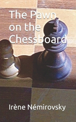 The Pawn on the Chessboard by Némirovsky, Irène