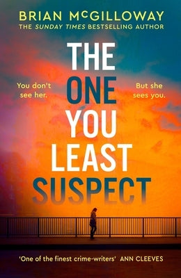 The One You Least Suspect: A Gripping, Edge-Of-Your Seat Thriller by McGilloway, Brian
