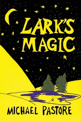Lark's Magic by Pastore, Michael
