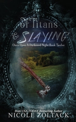 Of Titans and Slaying by Zoltack, Nicole